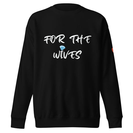 For The Wives Sweatshirt